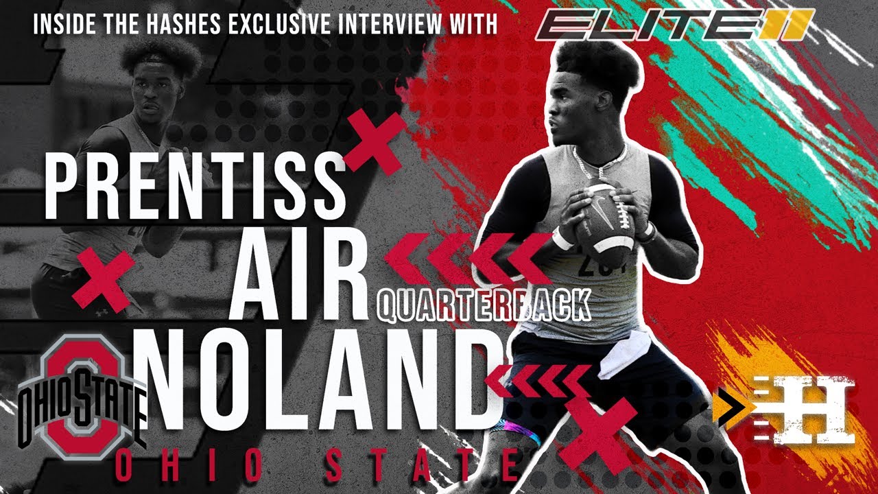Exclusive: 4 ⭐Ohio State commit QB Prentiss Air Noland || Elite 11 || Inside The Hashes on Their Journey