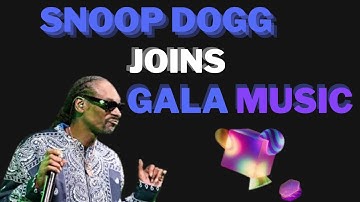Gala Music Nodes Snoop Dog 1st to joins the  Decentralized world 🌎