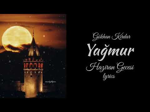 Gökhan Kırdar - Yağmur / Haziran Gecesi Sözleri (Lyrics)
