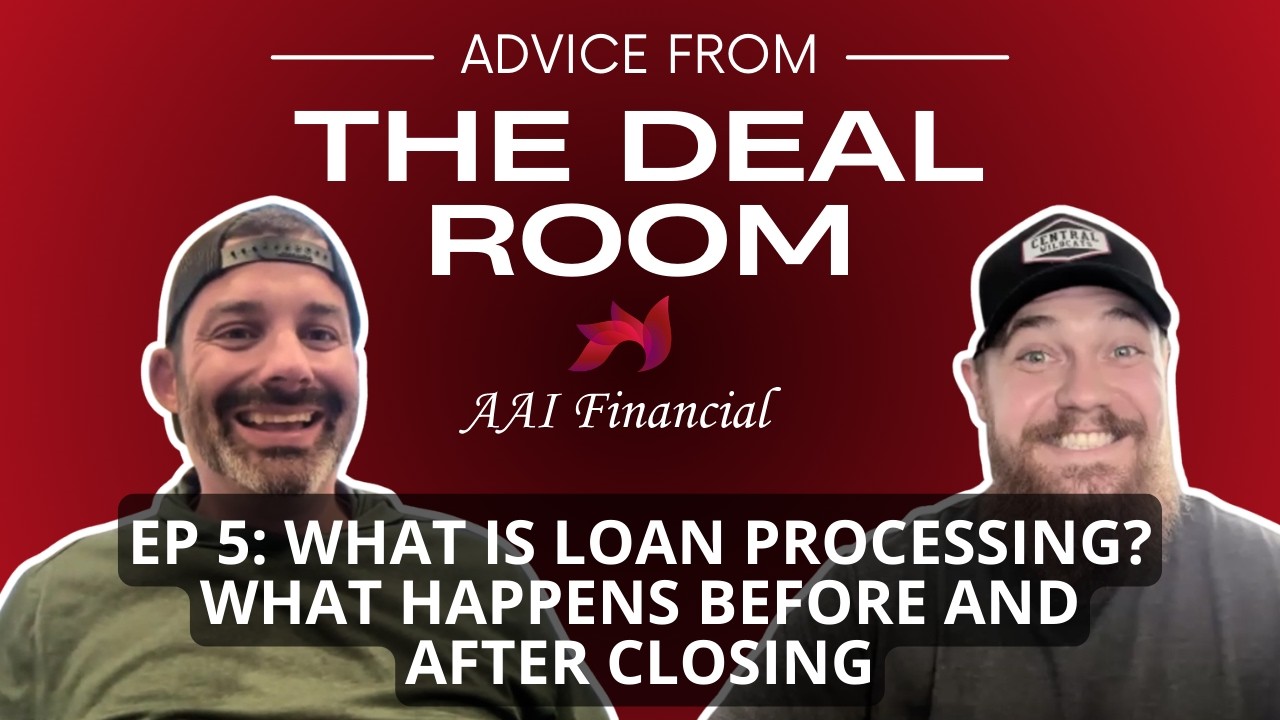 EP 5: What Is Loan Processing? What Happens Before and After Closing