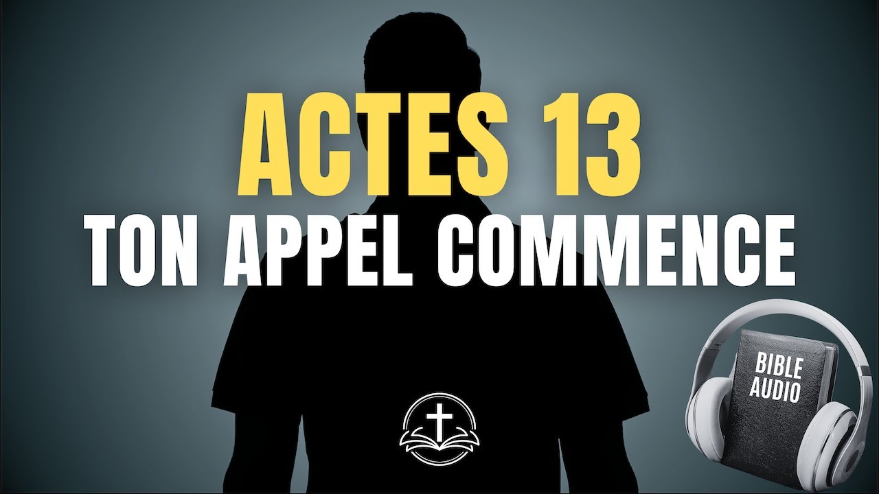 ACTES 13 : Le premier voyage missionnaire et la puissance de l'appel | Bible Audio