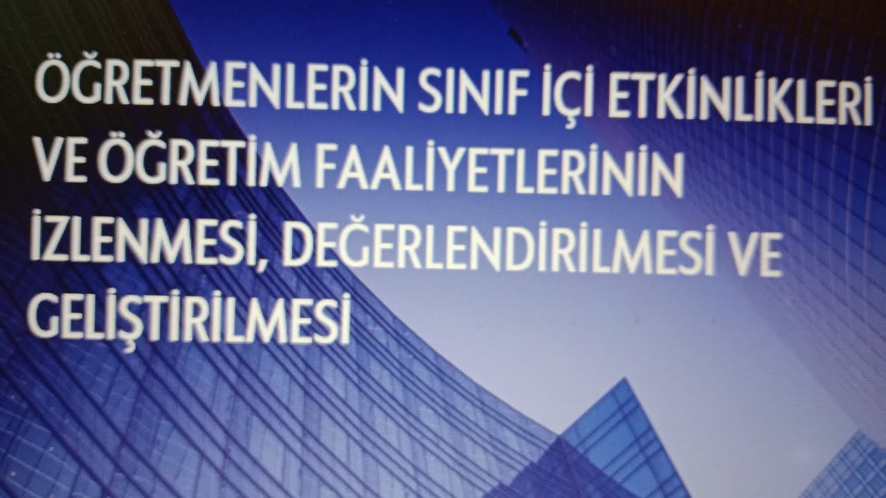 ÖĞRETMENLERİN SINIF İÇİ ETKİNLİKLERİ VE ÖĞRETİM FAALİYETLERİNİN DEĞERLENDİRİLMESİ