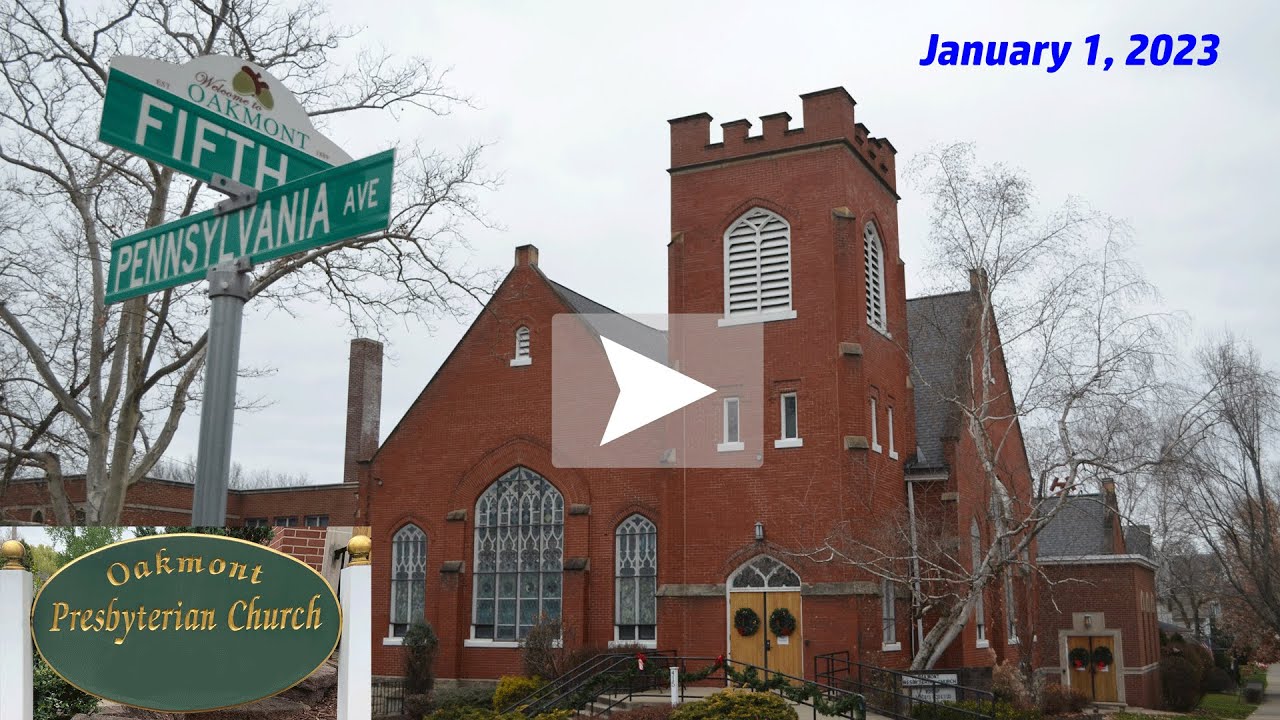 Jan 1, 2023 Oakmont Presbyterian Church Epiphany Sunday Worship Service
