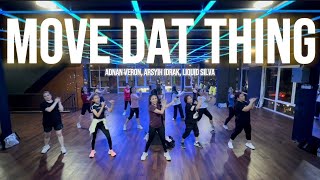 MOVE DAT THING by Adnan Veron, Arsyih Idrak, Liquid Silva | GELY | ZUMBA | DANCE FITNESS