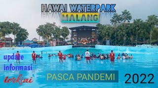 HAWAI WATERPARK MALANG - Suasana Terbaru Pasca Pandemi covid 19 (endemi)