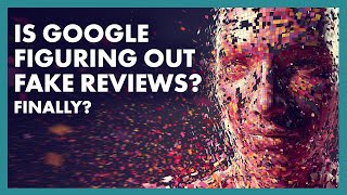 Is Google Finally Recognizing Fake Reviews?