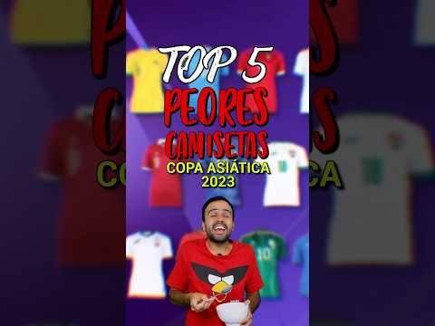 TOP 5 PEORES CAMISETAS COPA ASIÁTICA 2023 🤦🏻‍♂️
