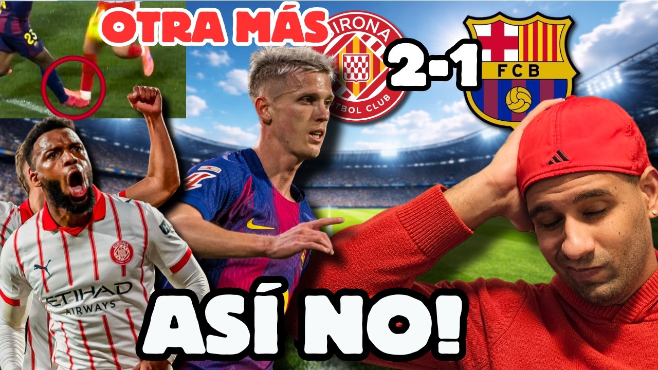 DURA derrota del Barcelona ante el Girona 2 a 1! Análisis completo ...