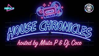 House Chronicles Show - Hosted by Mista P & Dj. Coco 03-10-2026