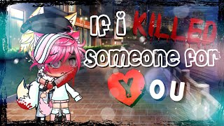 •.¸♥If i killed someone for you♥¸.•//•gay version•//GLMVღ