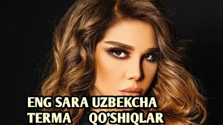 ENG SARA O'ZBEKCHA TERMA QO'SHIQLAR  UZBEK MUSIC 2023   УЗБЕКЧА ШУХ ТЕРМА КУШИКЛАР #uzbek_music