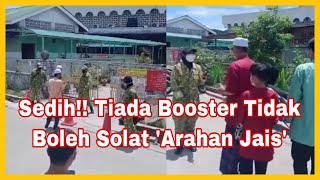 Sedih!! Tiada Booster Tidak Boleh Solat 'Arahan Jais'