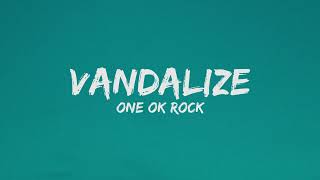 ONE OK ROCK - Vandalize Japanese Version (Lyrics)