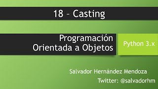 Programación Orientada a Objetos con Python - 18: Casting