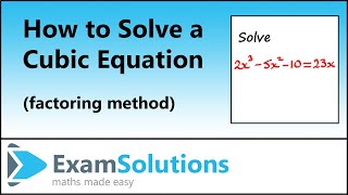 How to solve a cubic equation by factorising | ExamSolutions