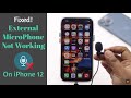 External Microphone not working for iPhone 12, 12 Mini, 12 Pro Max & How to Fix