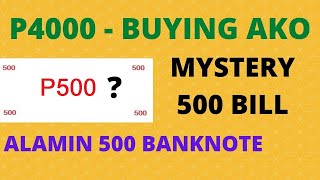 500 Peso Bill - Buying Ako 4K Pesos - Presyo Mystery Banknote