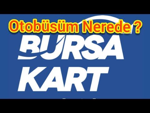 BURSA KART UYGULAMA TANITIM. - Otobüsüm Nerede?