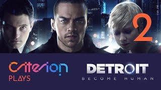 Criterion Plays Detroit: Become Human - Part Two | LIVE STREAM | July 2nd, 2018