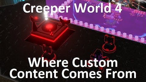 Creeper World 4 - Where Custom Content Comes From