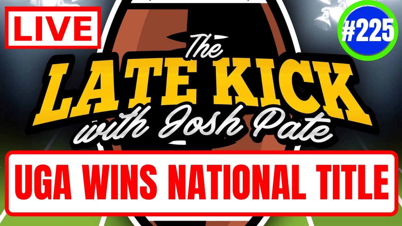 Late Kick Live Ep 225: UGA Wins National Title | Bama’s 2021 | Renaissance Season Memories