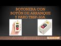 botonera con botón de arranque y paro TBSP 30A