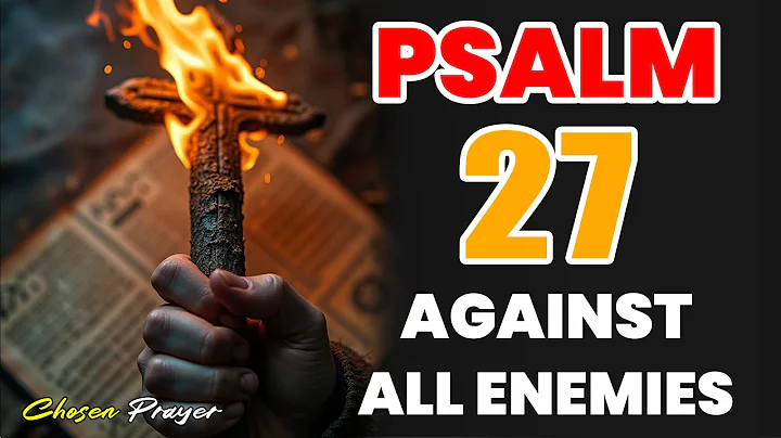 ⭐ POWERFUL MIRACLE PRAYER: PSALM 27 TO REMOVE ALL EVIL AND PROTECT YOUR LIFE!