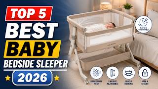 Top 5 Best Baby Bedside Sleeper 2026