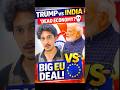India signs a historic deal with the EU 🇮🇳🇪🇺 #IndiaEUDeal #TrumpOnIndia #IndianEconomy