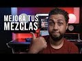 Sin esto NO TENDRAS para MEZCLAS PROFESIONALES | Mejora tus Mezclas