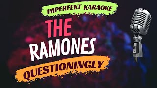 The Ramones - Questioningly (karaoke)