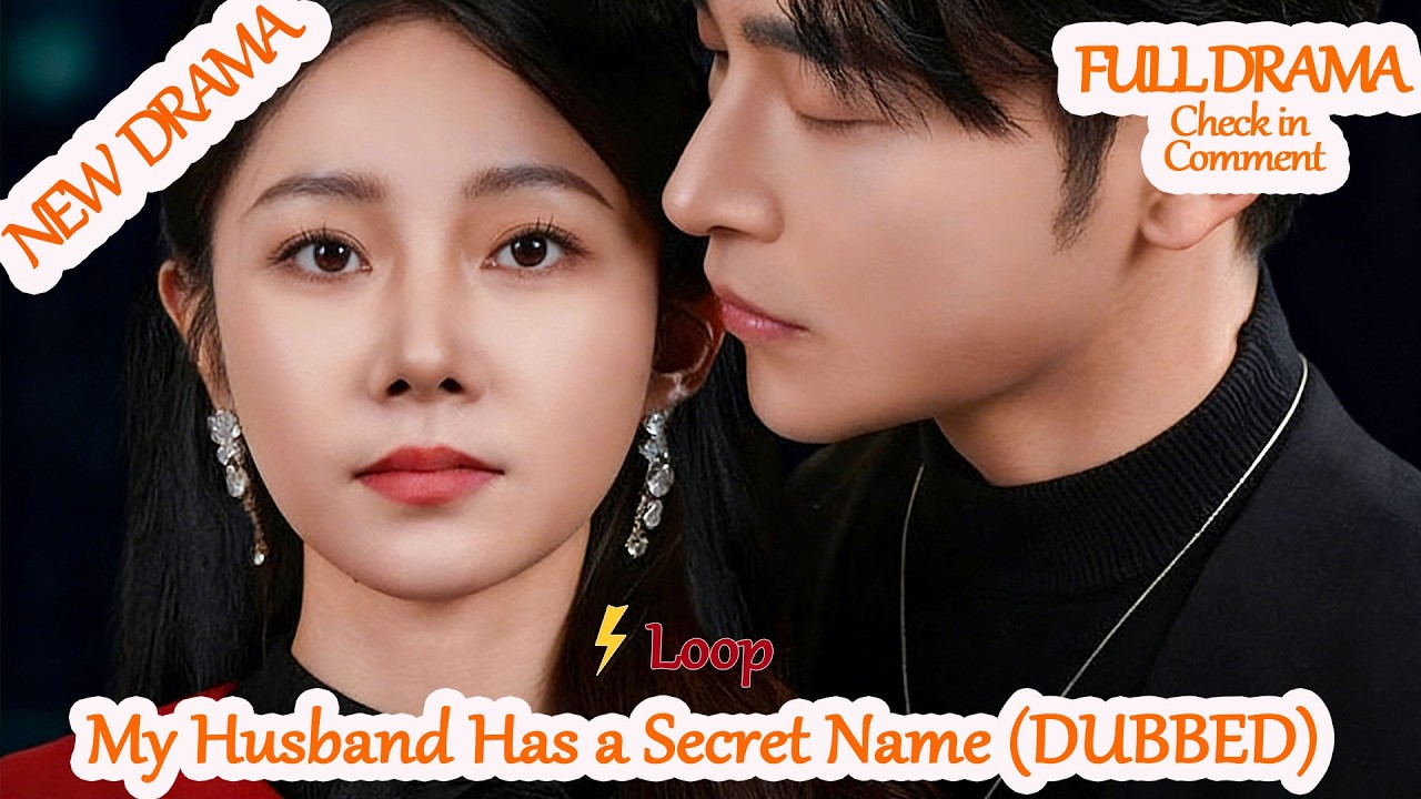 My Husband Has a Secret Name (DUBBED) [Full Drama in Comment] #hdu43 #