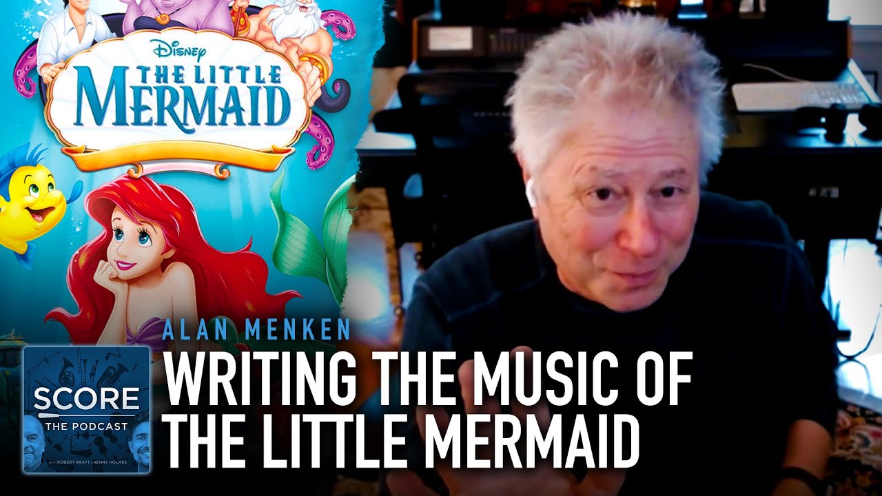 Writing Music for The Little Mermaid | Alan Menken