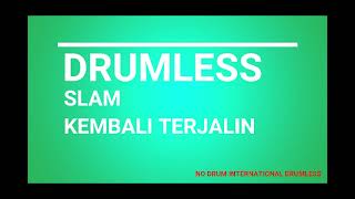 Kembali Terjalin - Slam Lagu Melayu No Drum Track Drumless