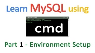 Learn MySQL with CMD - Part 1 Environment Setup