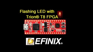 3. Blinking an LED diode with the TRION T8 FPGA from Efinix.