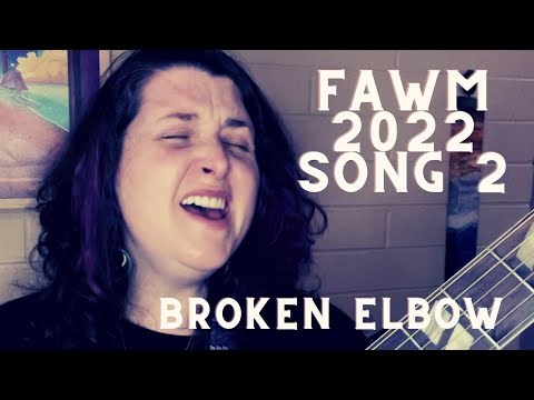 Broken Elbow [Briget Boyle FAWM 2022 - song 2]