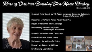 Mass of Christian Burial of the late Ellen Marie Mackey - November 20, 2025