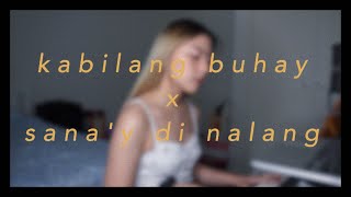 Kabilang Buhay x Sana'y Di Nalang - Bandang Lapis | Chloe Anjeleigh