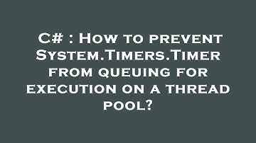 C# : How to prevent System.Timers.Timer from queuing for execution on a thread pool?