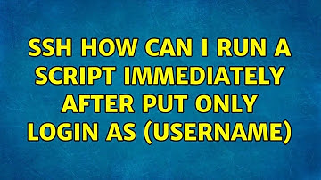 SSH : How can I run a script immediately after put only login as (username)