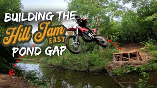 Building the Hill Jam East Pond Gap