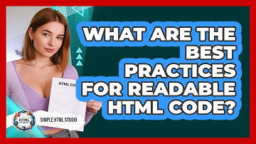 What Are The Best Practices For Readable HTML Code? - Simple HTML Studio