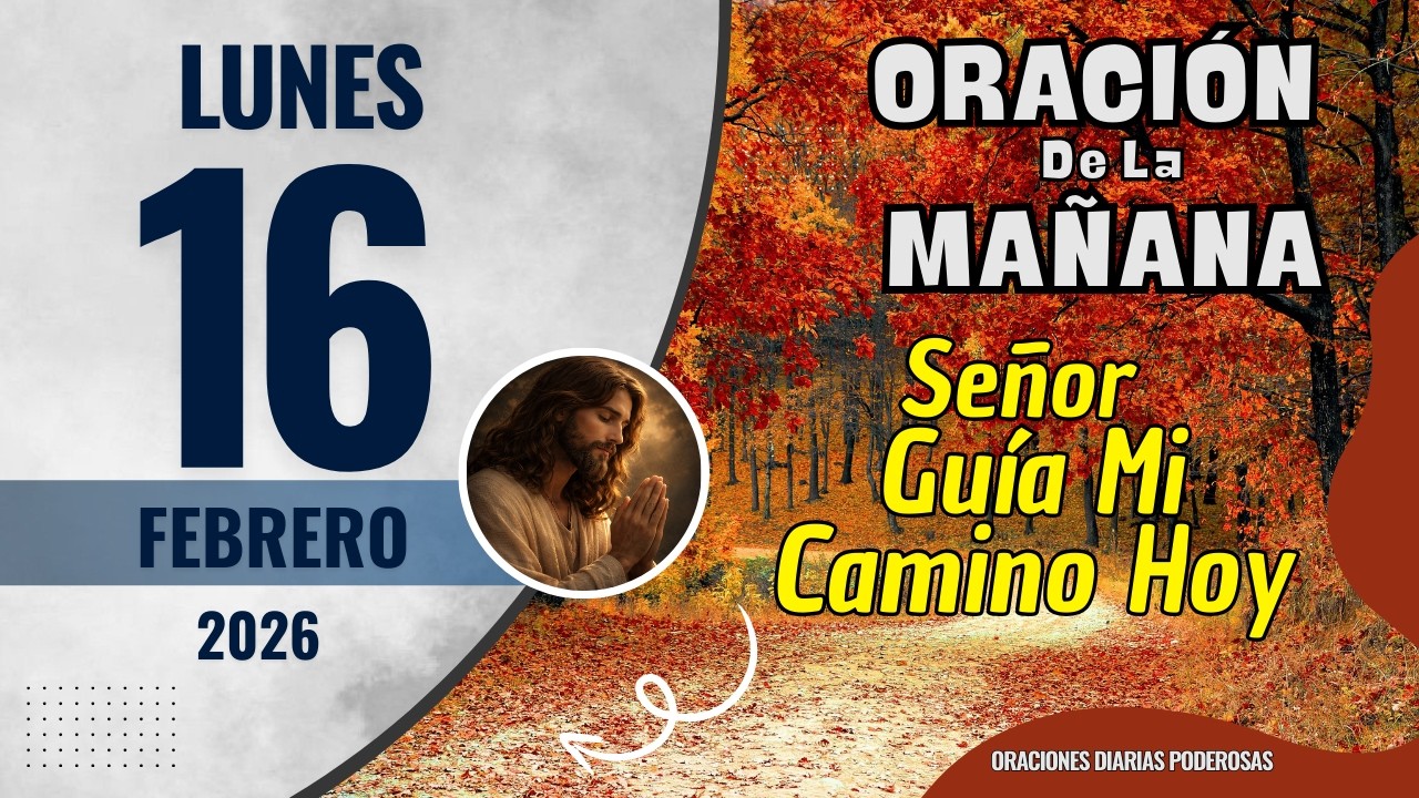 Oración de la Mañana de Hoy Lunes 16 de Febrero de 2026 | Salmo 5:3 ...