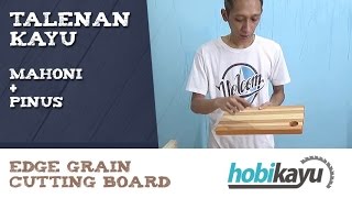 Buat Sendiri Talenan Kayu - Mahoni+Pinus - Edge Grain