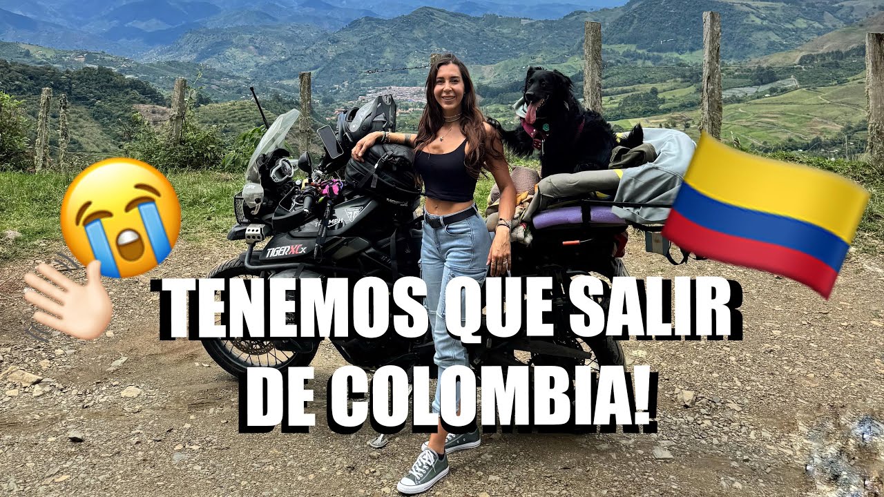 Se nos ACABÓ EL TIEMPO! Obligadas a salir de COLOMBIA!  // CAPÍTULO 1