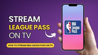 Full How to Stream NBA League Pass on Your TV (2026) | Watch NBA Games on Smart TV Guide
