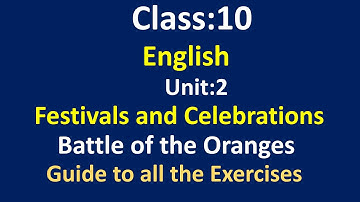 Class 10 English unit 2/festivals and celebrations/Battle of the Oranges/exercise/grade 10 English