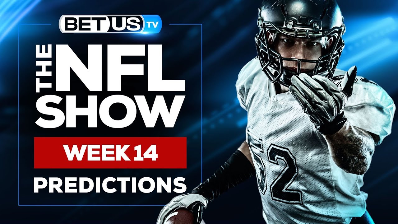 NFL Picks Week 14 NFL Odds, NFL Expert Predictions for Sunday & MNF