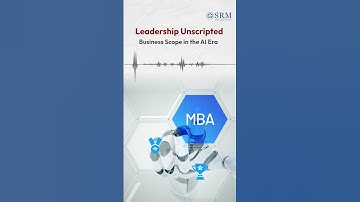 Business Education in the AI Era | Leadership Unscripted | SRMIST